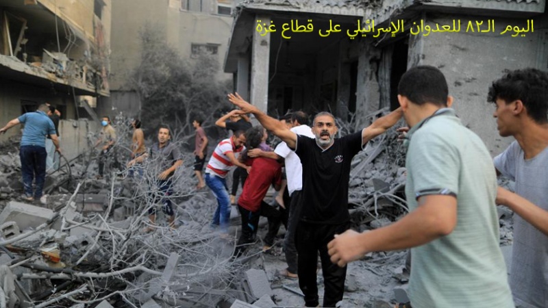 Iranpress: في اليوم الـ82 من العدوان على قطاع غزة.. مجازر الاحتلال تتواصل في القطاع