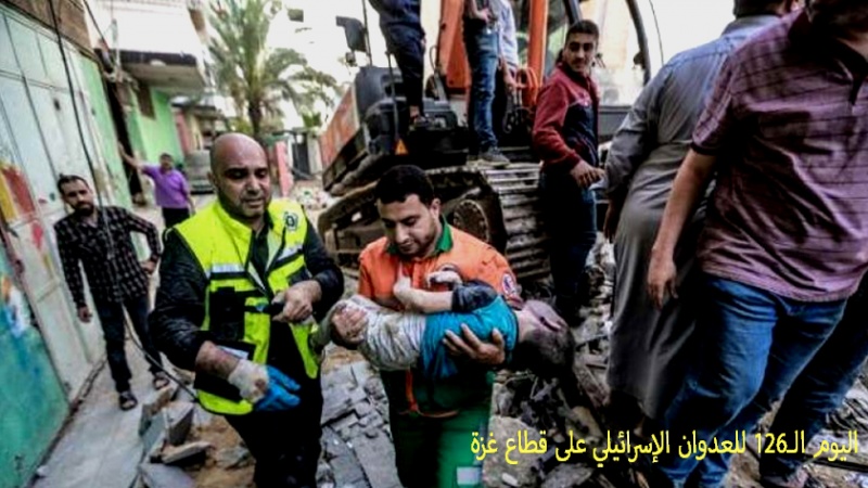 Iranpress: لليوم الـ126 من الحرب يواصل الاحتلال الإسرائيلي المجازر ضد سكان غزة