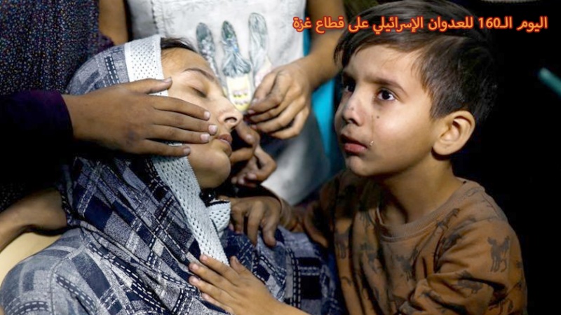 Iranpress: اليوم الـ160 للعدوان الإسرائيلي على قطاع غزة.. الإبادة الجماعية للفلسطينيين تُستمر